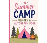 Summer Camp Memory & Autograph Book: Autograph Pages, Friendship Messages, Camp Journal Prompts, Photos & Keepsake Memories for Girls