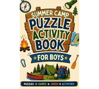 Summer Camp Puzzle Activity Book for Boys: The Perfect Bunk Gift for Campers with Puzzles, Games, Journal Pages and Summer Camp Activities