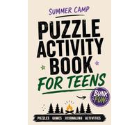 Summer Camp Puzzle Activity Book for Teens: The Perfect Bunk Gift for Campers with Puzzles, Games, Journal Pages and Summer Camp Activities | Boys, Girls Teenagers and Tweens