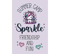 Summer Camp Sparkle Friendship And Fun Notebook: Camp Journal for Girls with Cute Unicorn | Gift for Younger Kids & Tween Campers | Half Lined and Half Blank Pages for Journaling & Drawing