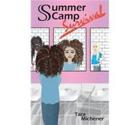 Summer Camp Survival - Tara Michener - Author Solutions Inc - Livre en Anglais Tara MichenerTara Michener (Auteur)