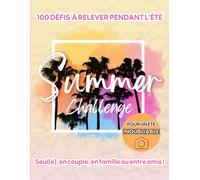 Summer Challenge : 100 défis à réaliser pendant l'été, seul(e), entre amis ou en famille.: Emplacement photo à chaque défi pour preuve et album souvenir.