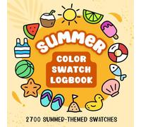 Summer Color Swatch Logbook: 2700 Fun Charts to Test Colored Pencils, Markers and Pens: Cute Blank Summer-Themed Swatch Tracker for Palette Testing, Coloring Books, Pages and Illustrations
