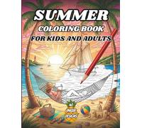 Summer Coloring Book: 40 Beautiful Beach, Vacation, and Sunshine Scenes for Relaxation: A Warm Coloring Escape Through Beaches, Tropical Getaways, and ... Days for Kids, Teens, Adults, and Seniors