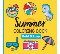 Summer Coloring Book Bold and Easy: Happy Beach Time and Cozy Summer Fun | Big and Simple Coloring for Stress-Free Relaxation for All Ages
