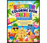 Summer Coloring Book for Kids Ages 4-8: Fun and Easy Summer Coloring Pages Featuring Beach Balls, Ice Cream, Sun, Animals, Sandcastles, Popsicles, and ... for Boys & Girls Ages 4-8 and Toddlers 2-4