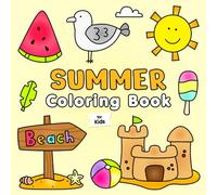 Summer Coloring Book for Kids: Fun and Easy Coloring Book with 50 Adorable Hello Summer Pages to Color for Toddlers Ages 1, 2, 3 & 4