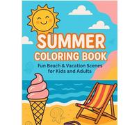 SUMMER COLORING BOOK: Fun Beach & Vacation Scenes for Kids and Adults