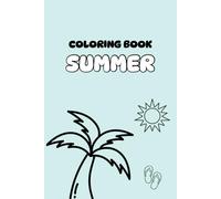 Summer Coloring Book: Fun & Easy beach, Ice cream, Sunshine and Vacation