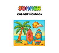 Summer Colouring Book for Kids all ages: A Fun in the Sun Colouring Adventure for Kids
