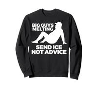 Summer Dad Humour Big Guys Melting Send Ice Not Advice Sweatshirt
