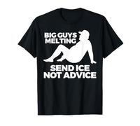 Summer Dad Humour Big Guys Melting Send Ice Not Advice T-Shirt