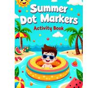 Summer Dot Markers Coloring Book for Toddlers - Fun Big Dots Activity Pages for Kids Ages 2-5: Beach, Picnic, Fruits & Summer Fun - Easy Dot Marker Pages for Boys & Girls