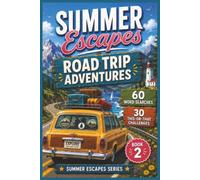 Summer Escapes: Road Trip Adventures: 60 Word Search Puzzles and 30 This-or-That Challenges for Travel Lovers, Scenic Drives, Small Town Discoveries, ... Fun | Book 2 of the Summer Escapes Series