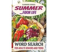 Summer...Farm Life Summer Series Word Search Puzzle Book: Brain Boosting Easy-To-Read Word Searches About Summer on the Farm, Tractors and Fresh ... Vacations, Holidays, Travel And Leisure Time