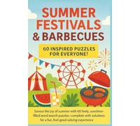 Summer Festivals & Barbecues: 60 Inspired Puzzles for Everyone!: Savour the joy of summer with 60 lively, sunshine-filled word search puzzles-complete ... for a fun, feel-good solving experience.
