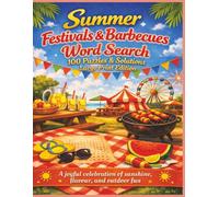 Summer Festivals & Barbecues Word Search 100 Puzzles & Solutions Large Print Edition: A joyful celebration of sunshine, flavour, and outdoor fun