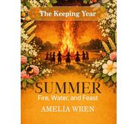 Summer: Fire, Water, and Feast