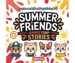Summer Friends - Summer Camp Stories, Cozy Summer Bold and Easy Coloring Book: A Creative Journey of Friendship and Adventure with Over 50 Simple Large Print Designs for Kids and Teens.
