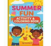 Summer Fun Activity & Coloring Book for Kids Ages 4-8: Fun Summer Coloring Pages with with exciting images