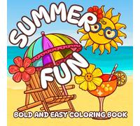 Summer Fun Coloring Book: Bold and Easy Kawaii Inspired Summer Illustrations Featuring Super Cute Marine Animals and Birds, Seasonal Treats and Holiday Activities for Kids, Teens, Tweens, and Adults