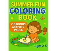 Summer Fun Coloring Book for Kids Ages 2-5: Big Summer-Themed Coloring Pages + 15 Bonus Activity Pages for Toddlers and Preschoolers | Beach, Ice Cream, Sun, and More!
