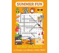 Summer Fun Word Search Puzzle Book: Word Searches with Large Print about Summer Fun, Summer Activities, Summer Foods, and More | 6x9 inches, 66 Pages ... for Vacations, Road Trips, and Leisure Time