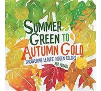 Summer Green to Autumn Gold Uncovering Leaves Hidden Colors by Mia Posada Mia Posada (Auteur)