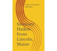 Summer Haikus from Lincoln, Maine