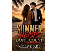Summer Heists Don’t Count: Heist Mystery with Murder, Secrets, Morally Gray Thieves, and Dangerous Romance