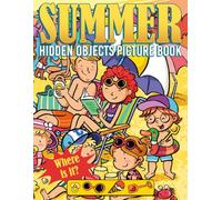 Summer Hidden Objects Picture Book: Seek And Find Picture Puzzle Games | Where Is It Hard Challenge Activities For Boys & Girls, Men & Women Relaxation