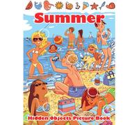 Summer Hidden Objects Picture Book: Where's the Missing Object? Brain Puzzles Fun Difficult Spy, Spot, Search or Seek and Find Coloring Pages For AdultS