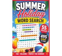 Summer Holiday Word Search: A Bright and Cheerful Summer Word Search Featuring 55 Puzzles and 495 Words to be found, for all ages. The Perfect ... gift for those puzzle lovers. 6x9 inches