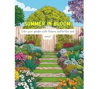Summer in Bloom: Color your garden with flowers, butterflies and more!