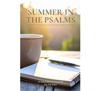 Summer in the Psalms: Rooted in His Word. Growing in His Presence.