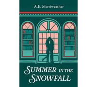 Summer in the Snowfall Revel Pointe Romance, #2 - A.E. Merriweather - Spoonbill Publishing - ebook (ePub) - Livre