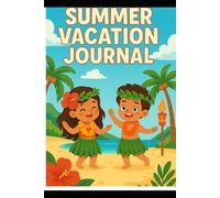 Summer Journal for Kids: Let your child capture the magic of summer with creativity and fun!