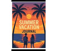 Summer Journal for Teens: A space for summer memories, reflections, and dreams