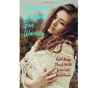 Summer Journal For Women: Good Days Start With Love And Gratitude. Treasure Your Good Moments In Your Life And Keep Them As A Beautiful Gems Which Never Fade Away. Write On The Go