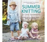 Summer Knitting for Little Sweethearts by Torunn Steinsland Torunn Steinsland (Auteur)