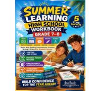 Summer Learning High School Workbook Grade 7-8: Master Math, Reading Comprehension, Grammar, Writing & Science for Academic Success