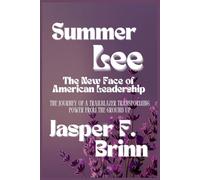Summer Lee: The New Face of American Leadership: The Journey of a Trailblazer Transforming Power from the Ground Up