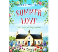 Summer Love: A fabulous feel-good romance - Kitty Wilson - Saga Egmont - ebook (ePub) - Livre