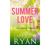 Summer Love: A Secret Romance Collection - Carrie Ann Ryan - Carrie Ann Ryan - ebook (ePub) - Livre
