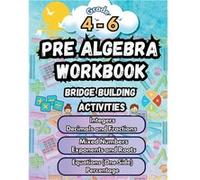 Summer Math Pre Algebra Workbook Grade 46 Bridge Building Activities 4th to 6th Grade Summer Pre Algebra Essential Skills Practice Worksheets - Summer Bri Summer Bridge BuildingSummer Bridge Building 