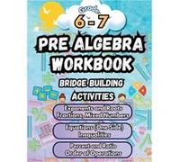 Summer Math Pre Algebra Workbook Grade 67 Bridge Building Activities 6th to 7th Grade Summer Pre Algebra Essential Skills Practice Worksheets - Summer Bri Summer Bridge BuildingSummer Bridge Building 