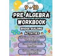 Summer Math Pre Algebra Workbook Grade 9-10 Bridge Building Activities: 9th To 10th Grade Summer Pre Algebra Essential Skills Practice Worksheets Paperback By Summer Bridge Building