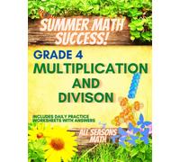 Summer Math Success: 4th Grade Multiplication and Division Workbooks: Single, and Multi Digit Multiplication and Division Worksheets for Kids with Answers