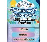 Summer Math Workbook 6-7 Grade Bridge Building Activities