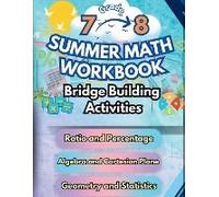 Summer Math Workbook 7-8 Grade Bridge Building Activities